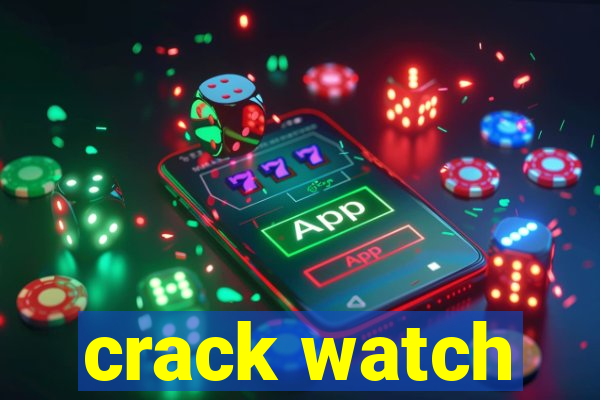 crack watch